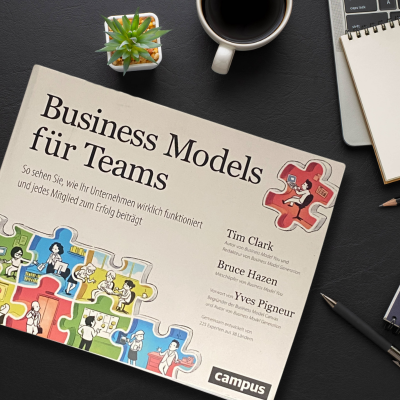 Buchtipp: „Business Models für Teams“ von Tim Clark und Bruce Hazen