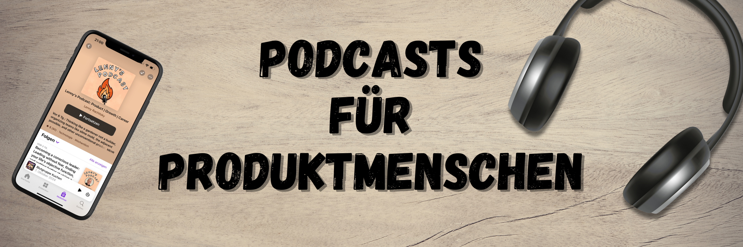 Podcast Banner (Banner (Querformat)) Bild mit Smartphone und Kopfhörern und dem Seitentitel "Podcasts für Produktmenschen"
